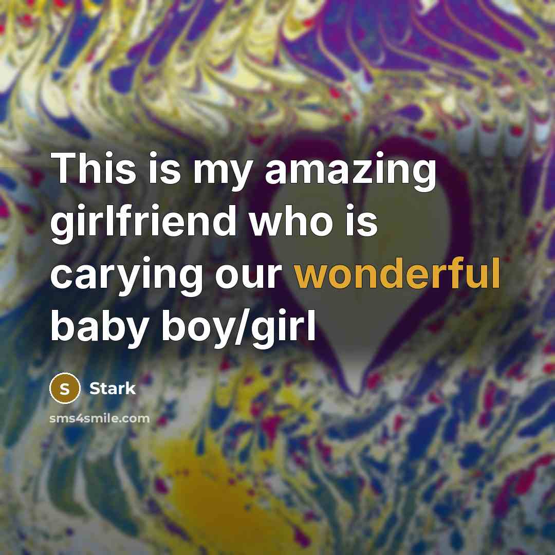 “This is my amazing girlfriend who is carying our wonderful…” quote by Stark