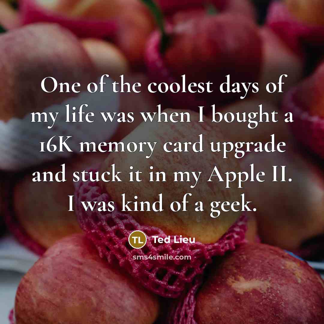 “One of the coolest days of my life was when…” quote by Ted Lieu