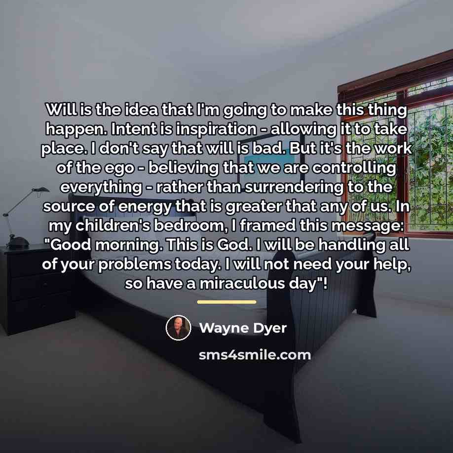 “Will is the idea that I'm going to make this…” quote by Wayne Dyer