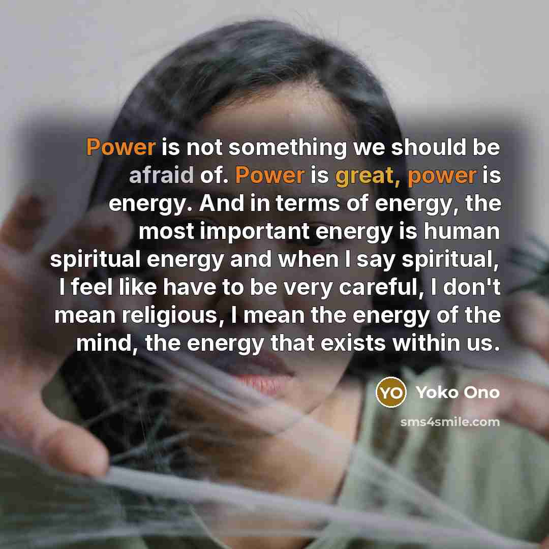 “Power is not something we should be afraid of. Power…” quote by Yoko Ono