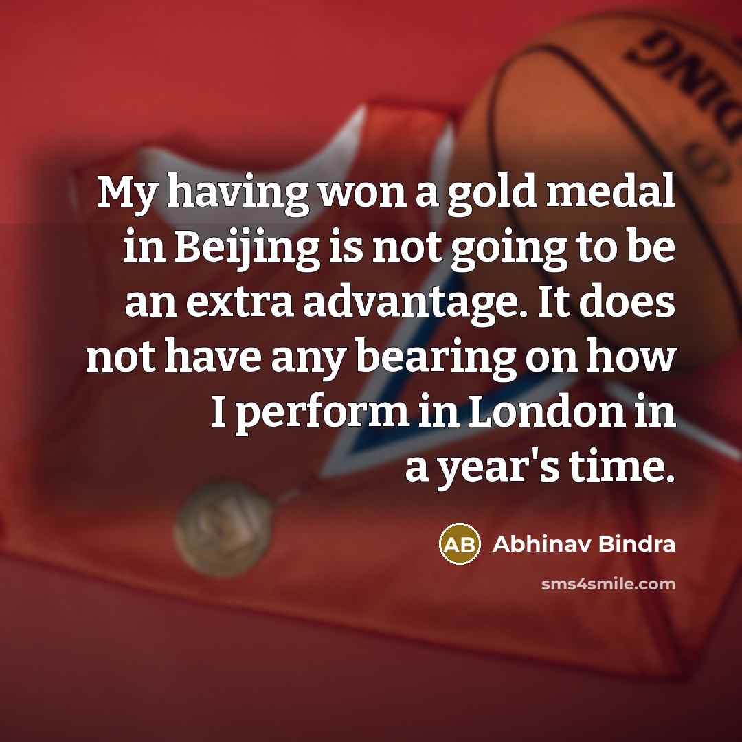“My having won a gold medal in Beijing is not…” quote by Abhinav Bindra