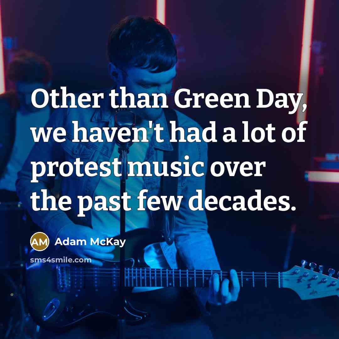“Other than Green Day, we haven't had a lot of…” quote by Adam McKay