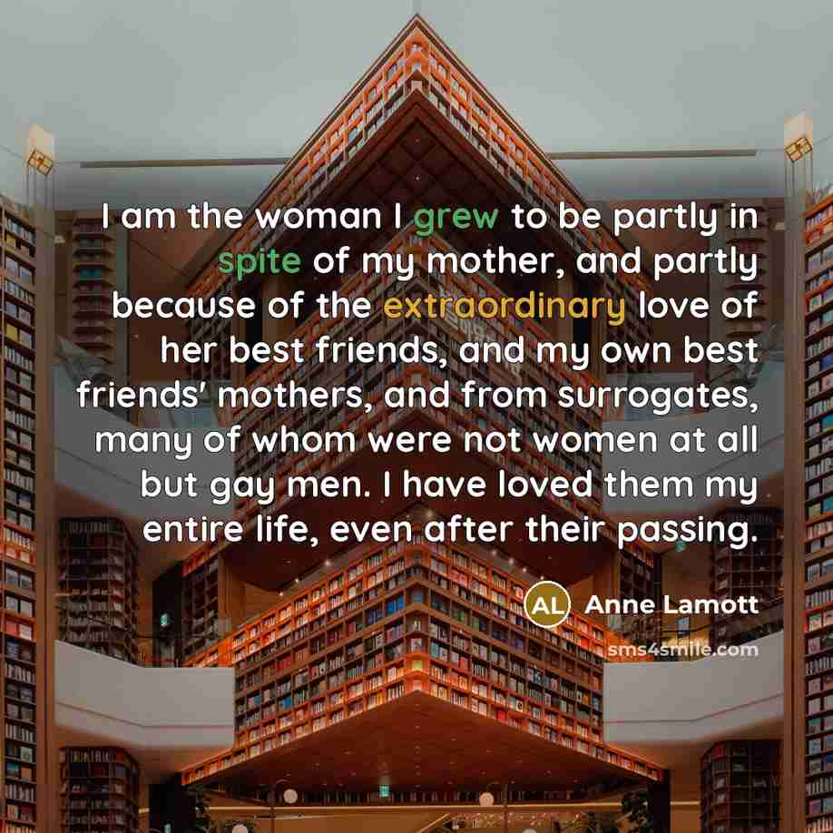 “I am the woman I grew to be partly in…” quote by Anne Lamott