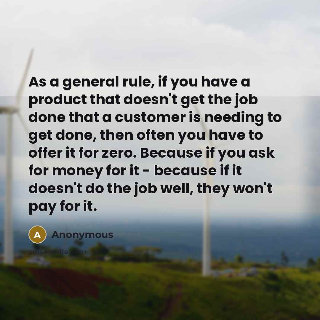 “As a general rule, if you have a product that…” quote by Anonymous