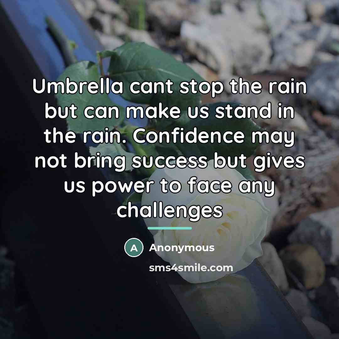 “Umbrella cant stop the rain but can make us stand…” quote by Anonymous