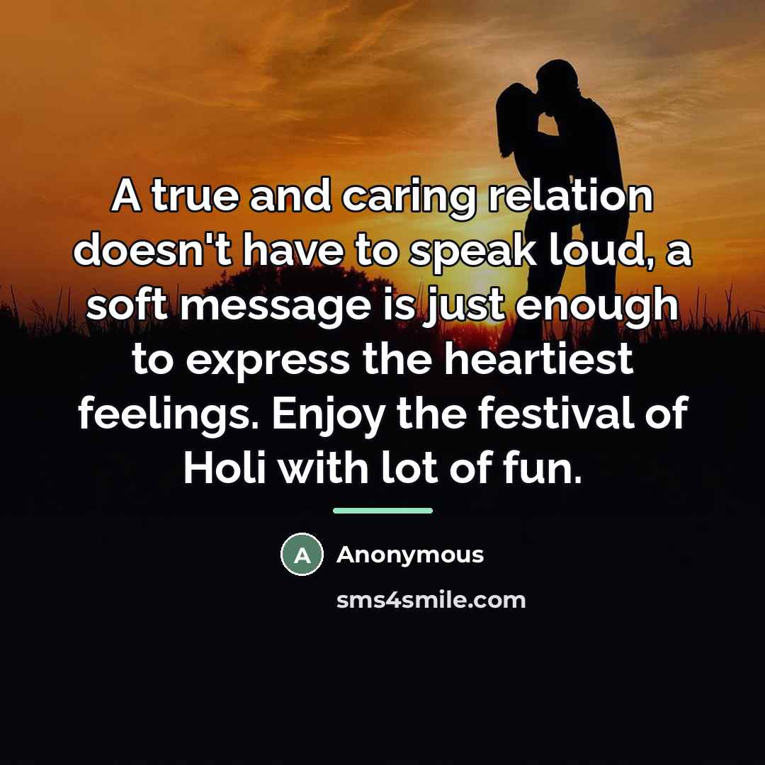 “A true and caring relation doesn't have to speak loud,…” quote by Anonymous