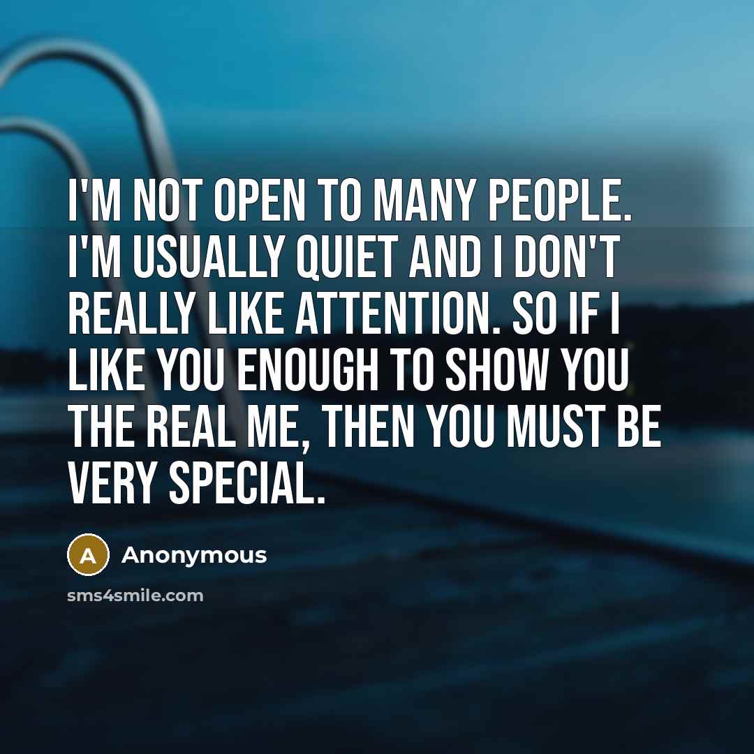 “I'm not open to many people. I'm usually quiet and…” quote by Anonymous