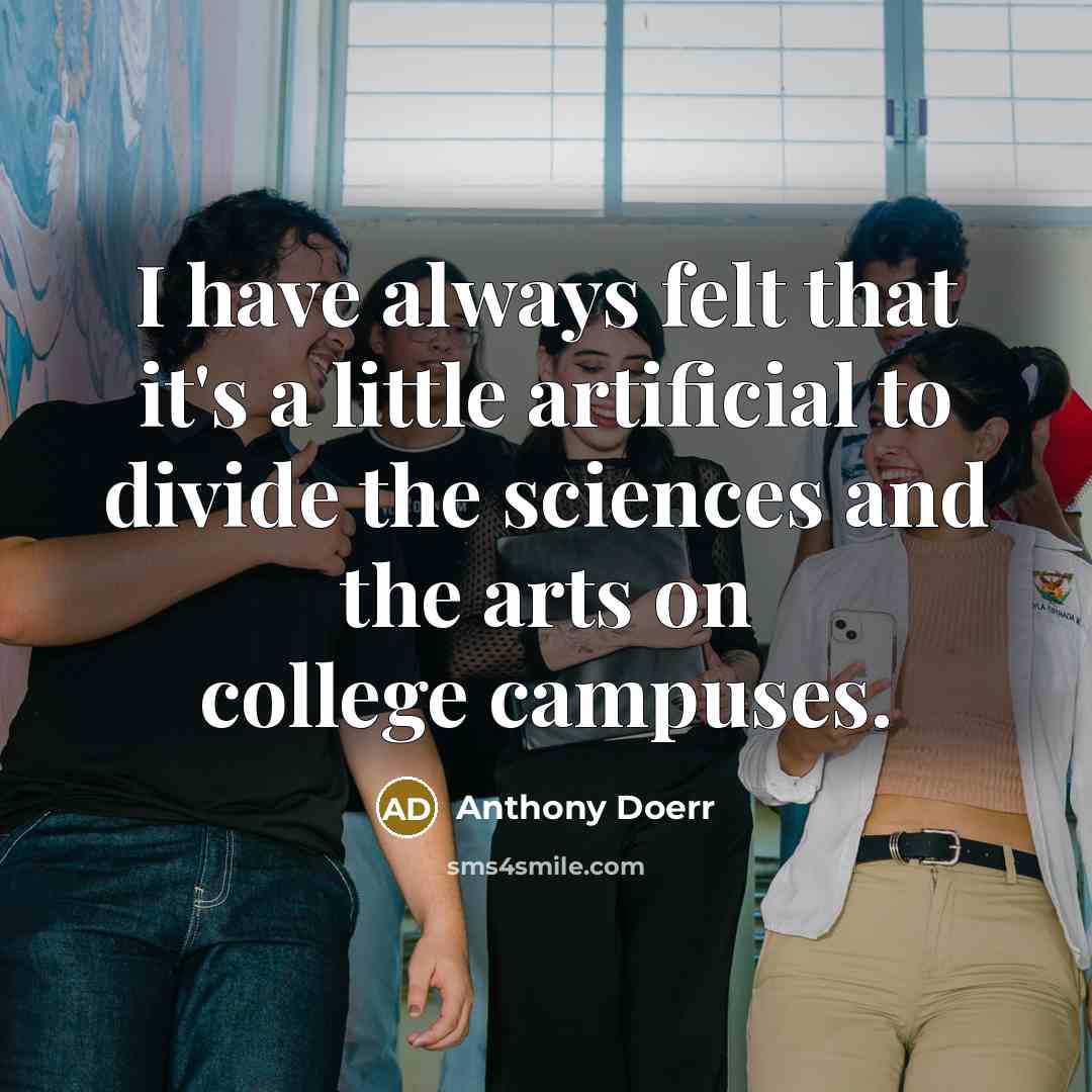 “I have always felt that it's a little artificial to…” quote by Anthony Doerr
