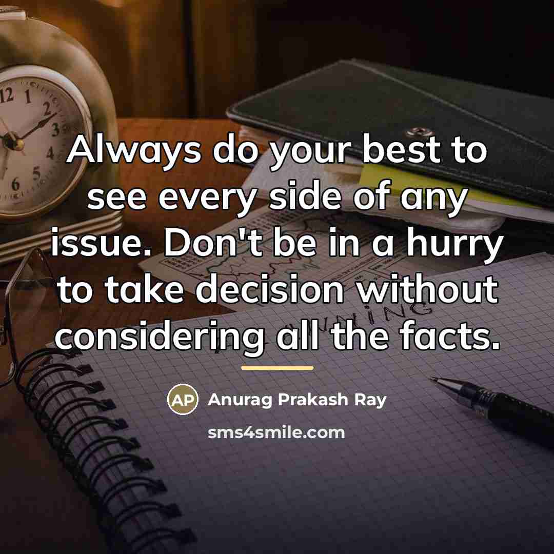 “Always do your best to see every side of any…” quote by Anurag Prakash Ray