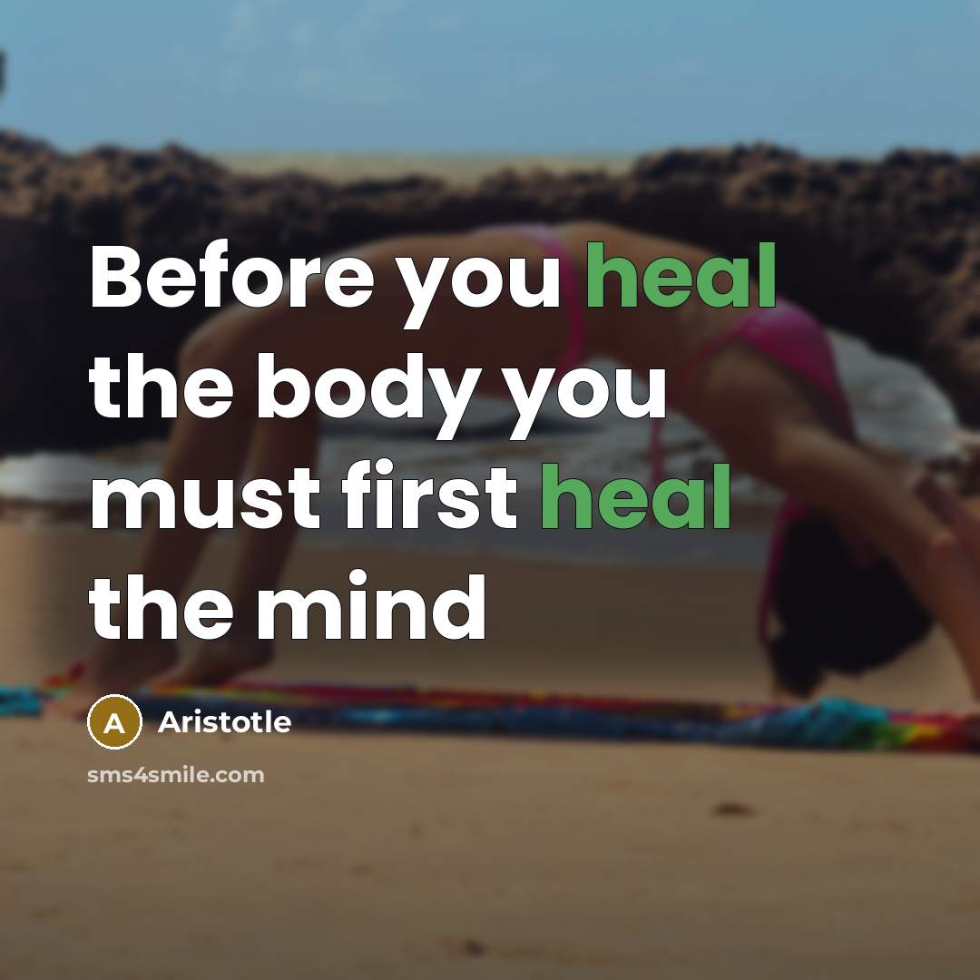 “Before you heal the body you must first heal the…” quote by Aristotle