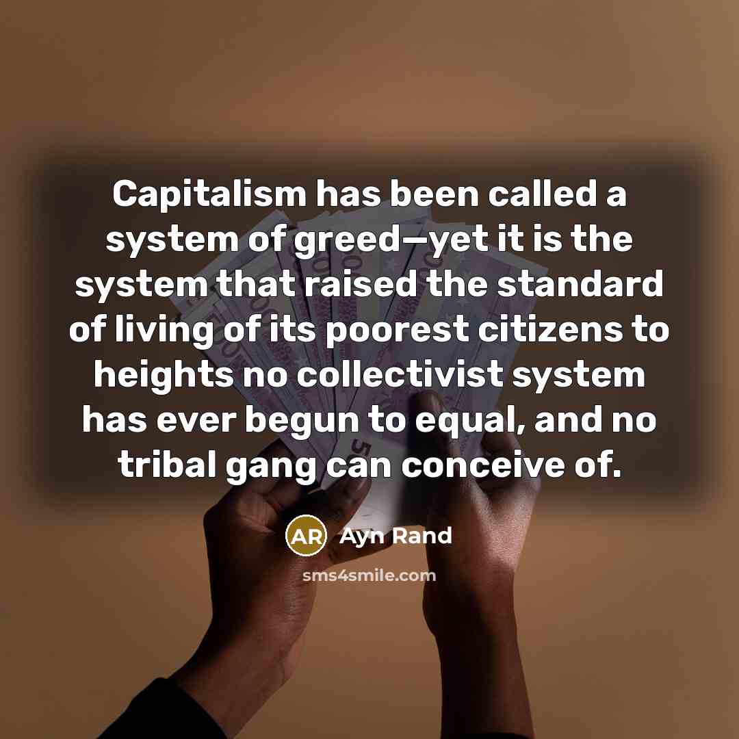 “Capitalism has been called a system of greed—yet it is…” quote by Ayn Rand