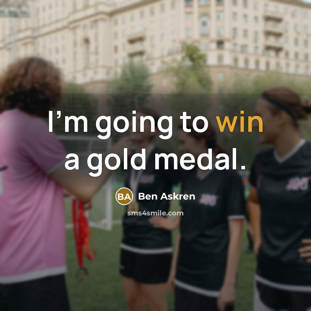 “I'm going to win a gold medal.…” quote by Ben Askren