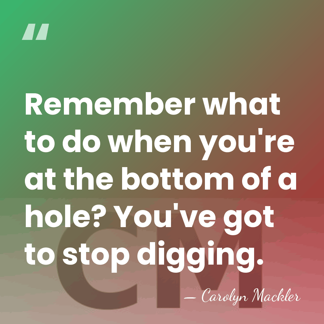 Remember what to do when you're at the bottom of a hole?&hellip; - Carolyn Mackler