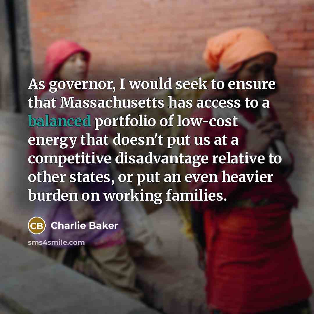 “As governor, I would seek to ensure that Massachusetts has…” quote by Charlie Baker