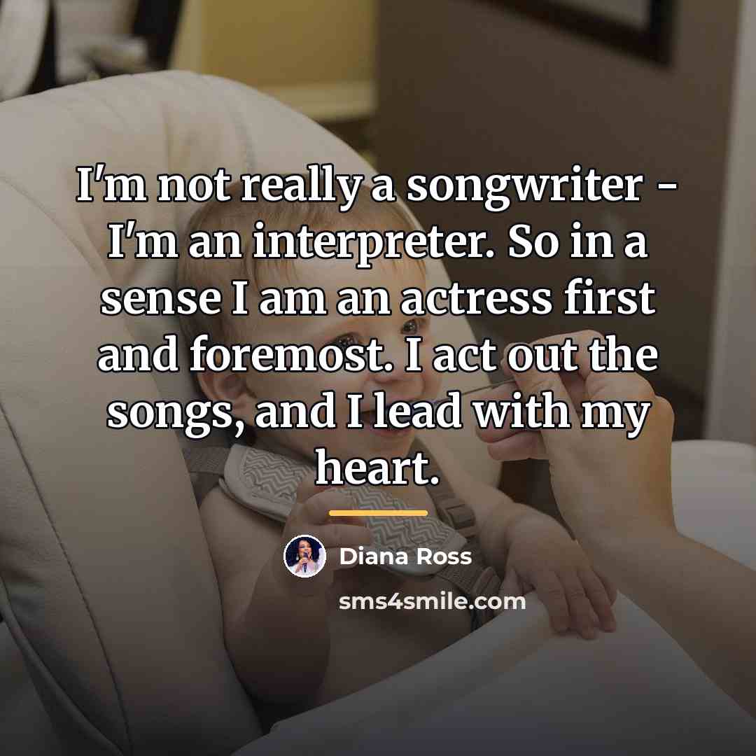 “I'm not really a songwriter - I'm an interpreter. So…” quote by Diana Ross