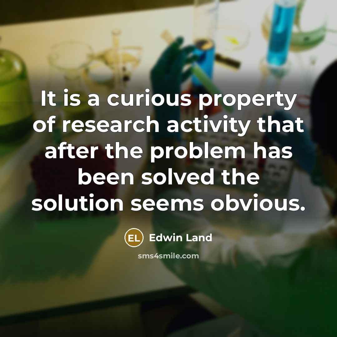 “It is a curious property of research activity that after…” quote by Edwin Land