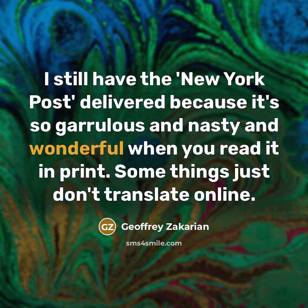 “I still have the 'New York Post' delivered because it's…” quote by Geoffrey Zakarian
