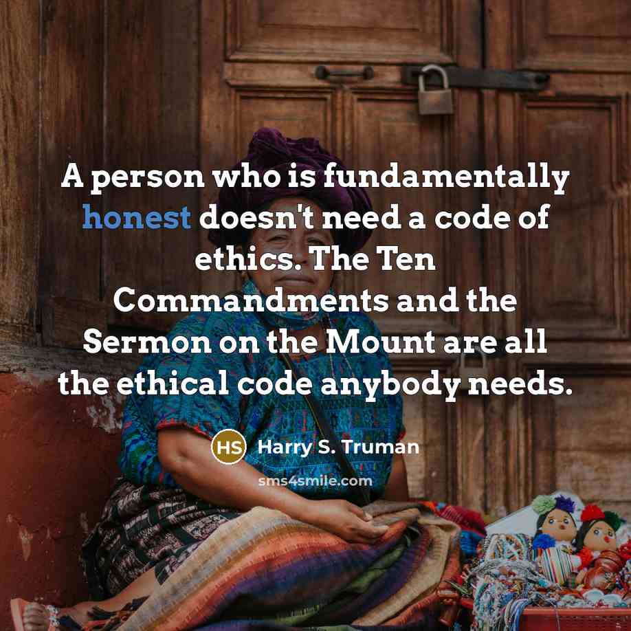 “A person who is fundamentally honest doesn't need a code…” quote by Harry S. Truman
