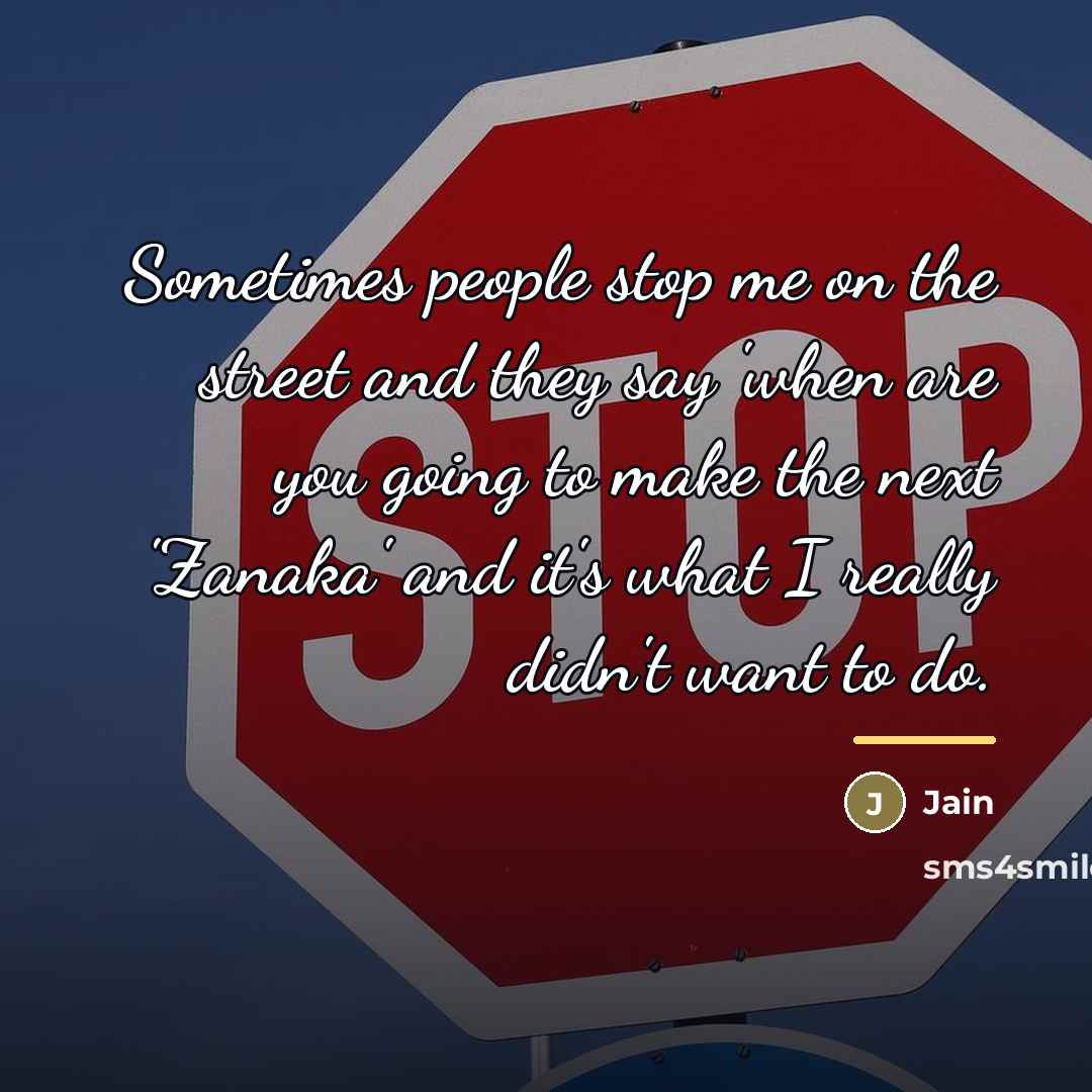 “Sometimes people stop me on the street and they say…” quote by Jain