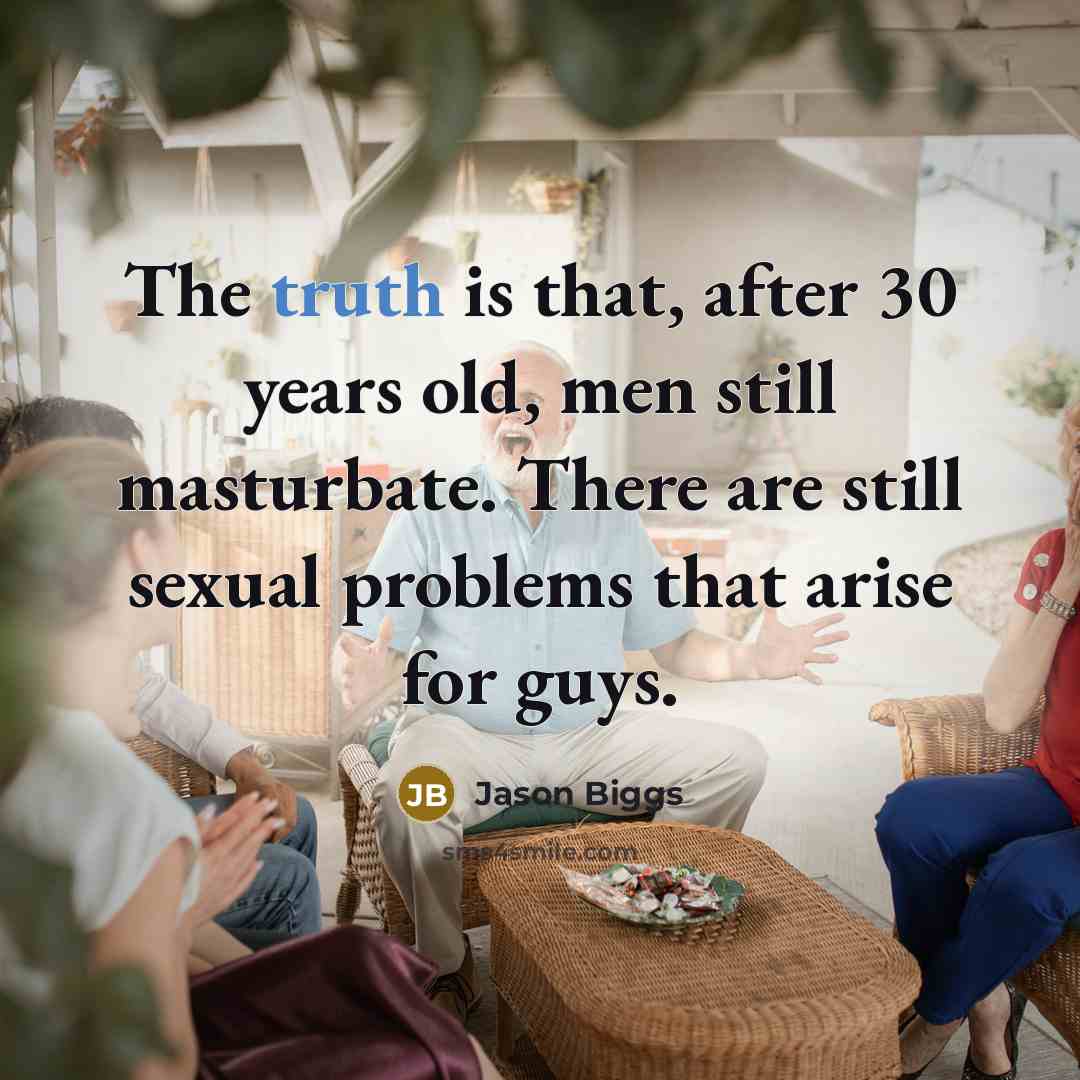 “The truth is that, after 30 years old, men still…” quote by Jason Biggs