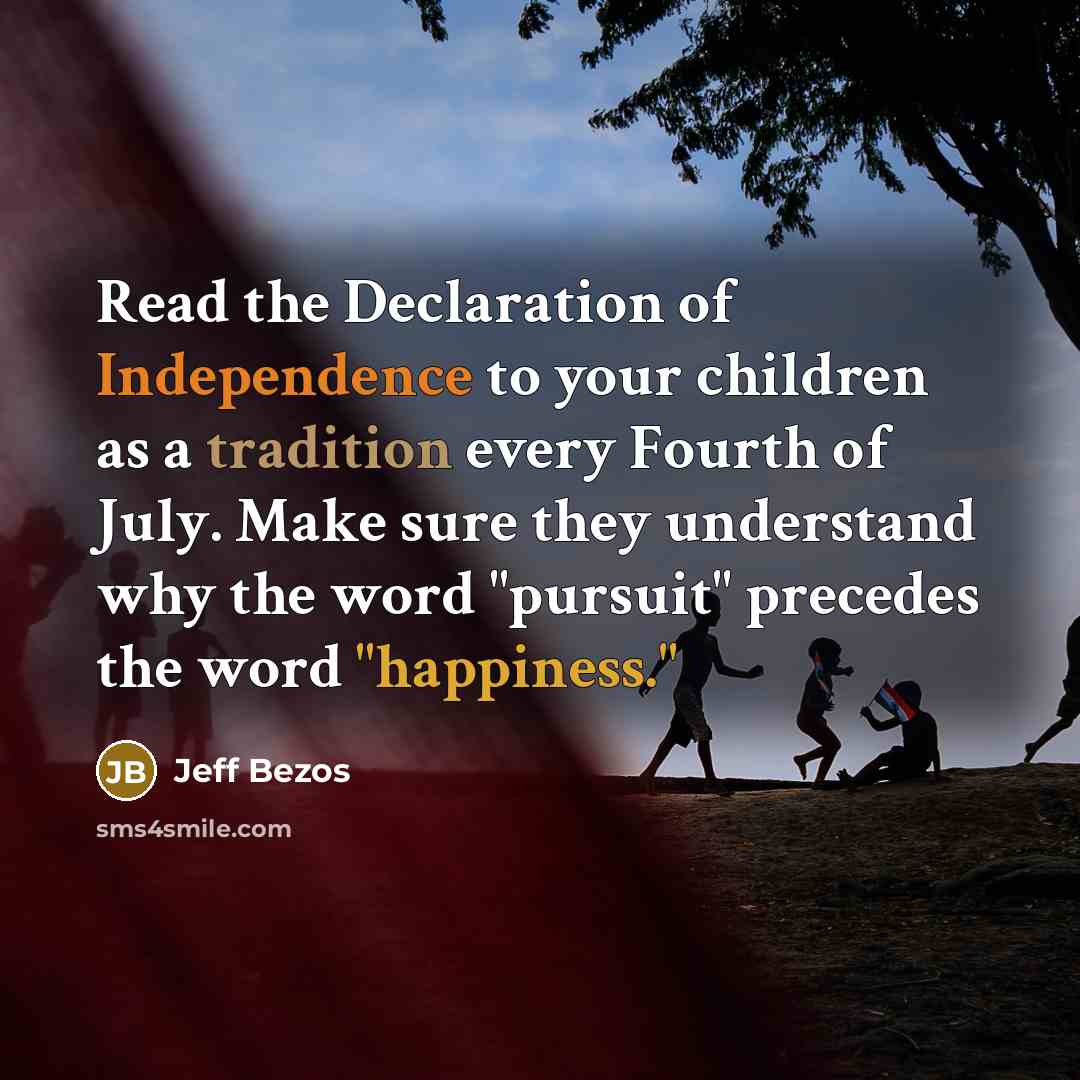 “Read the Declaration of Independence to your children as a…” quote by Jeff Bezos
