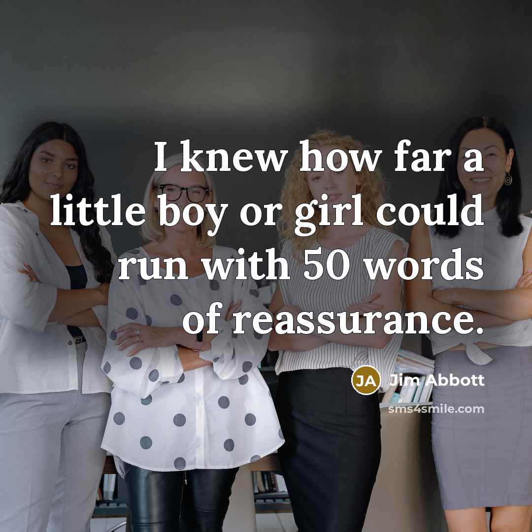 “I knew how far a little boy or girl could…” quote by Jim Abbott