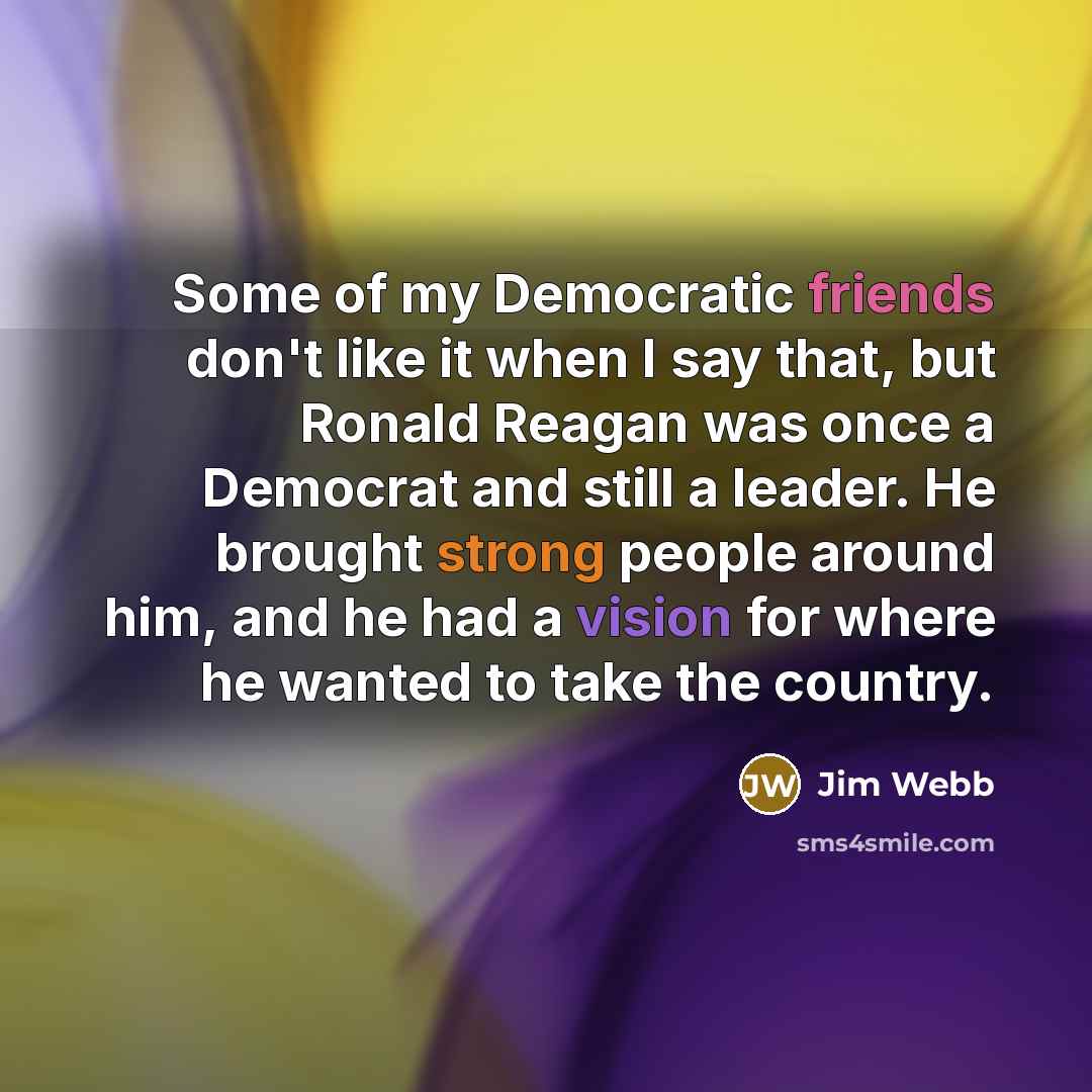 “Some of my Democratic friends don't like it when I…” quote by Jim Webb