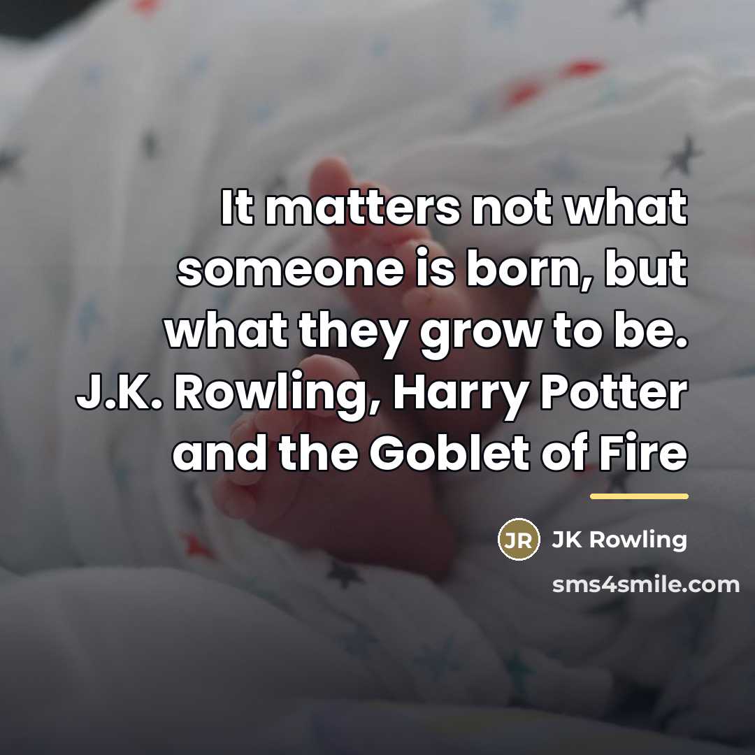“It matters not what someone is born, but what they…” quote by JK Rowling