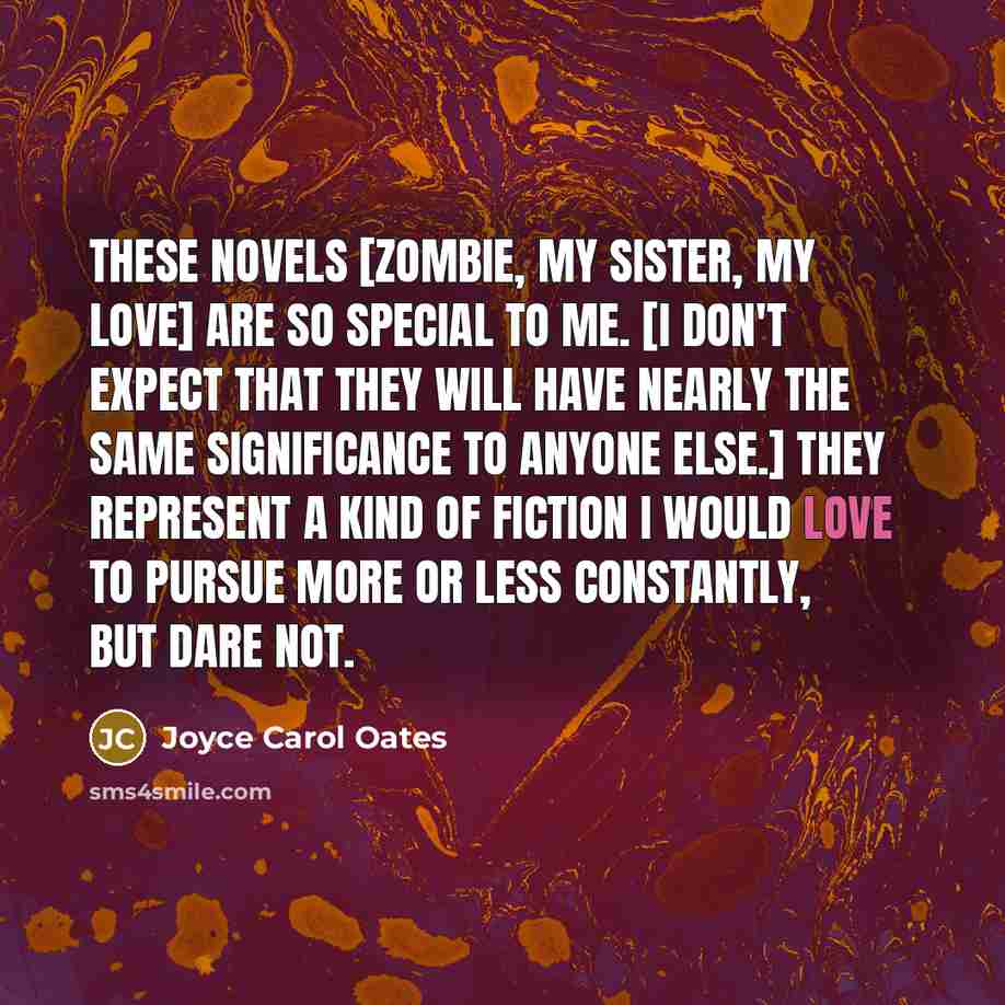“These novels [Zombie, My Sister, My Love] are so special…” quote by Joyce Carol Oates