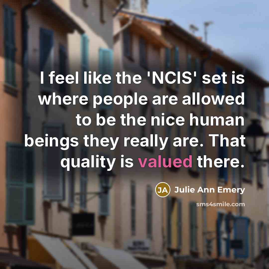 “I feel like the 'NCIS' set is where people are…” quote by Julie Ann Emery
