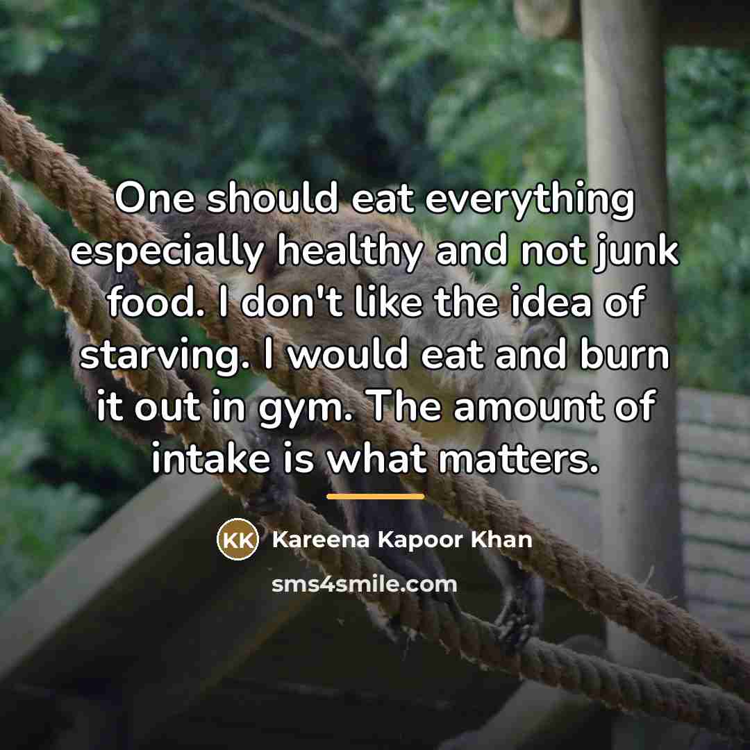 “One should eat everything especially healthy and not junk food.…” quote by Kareena Kapoor Khan