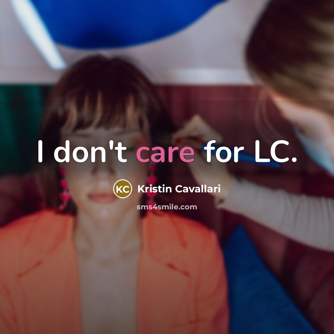 “I don't care for LC.” quote by Kristin Cavallari