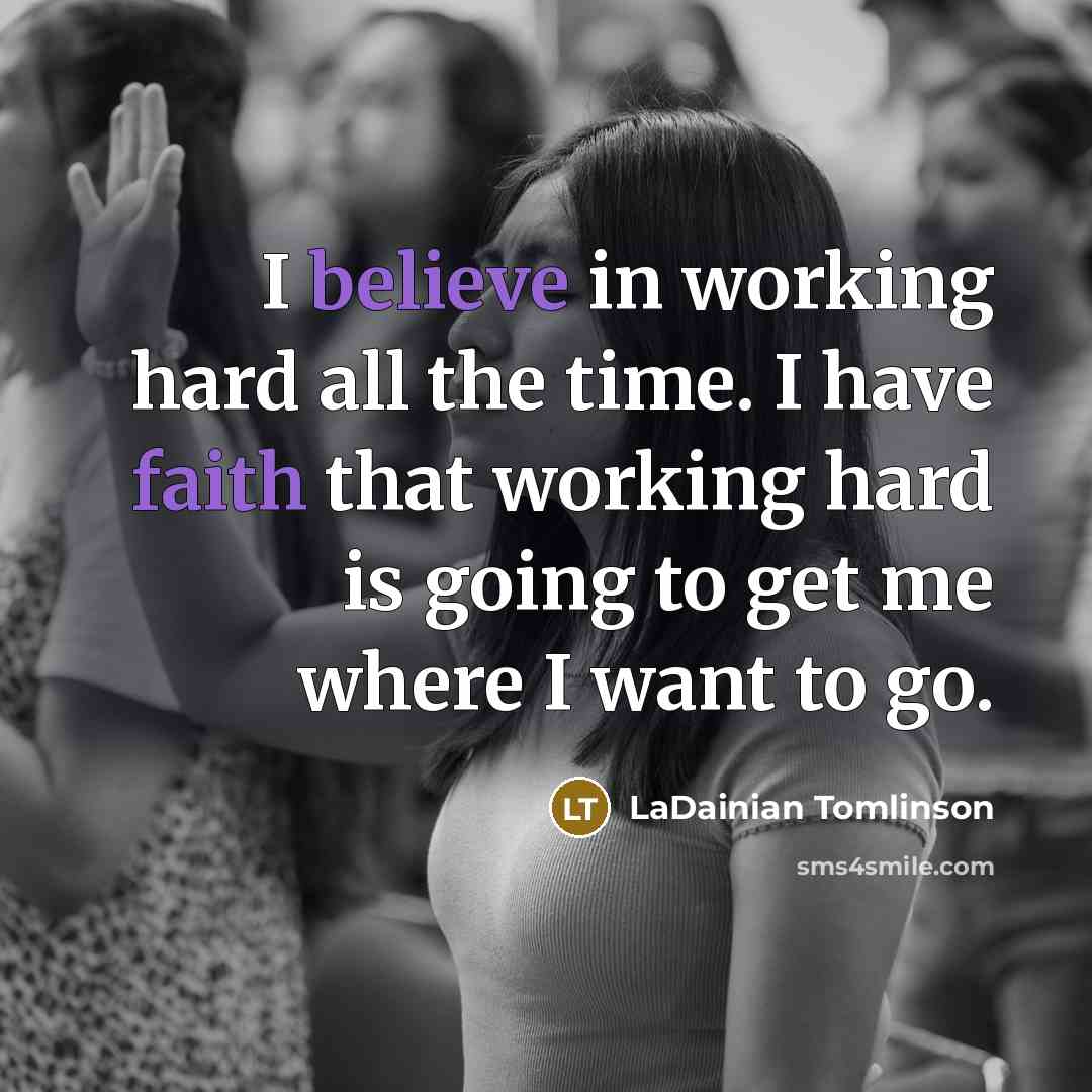 “I believe in working hard all the time. I have…” quote by LaDainian Tomlinson