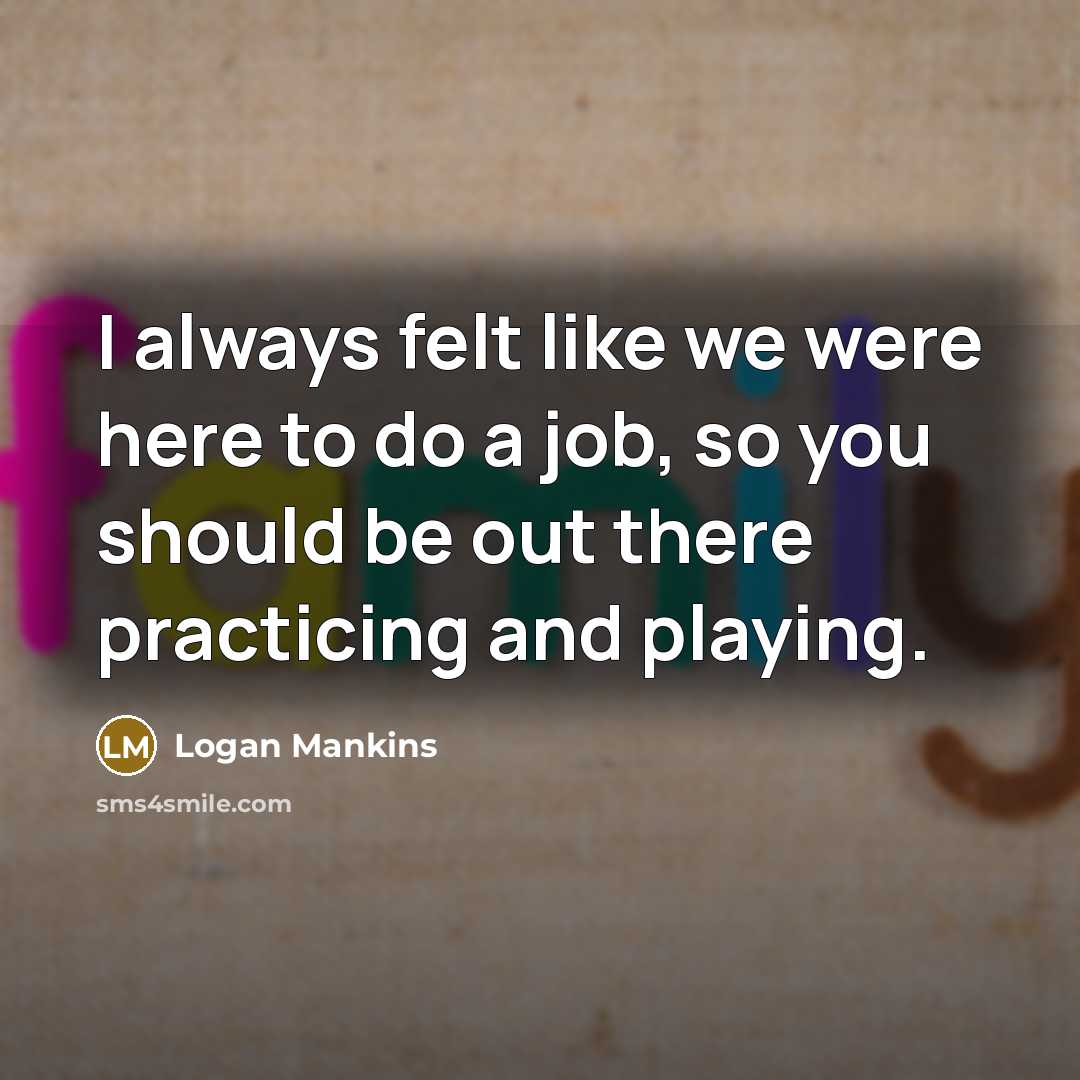 “I always felt like we were here to do a…” quote by Logan Mankins