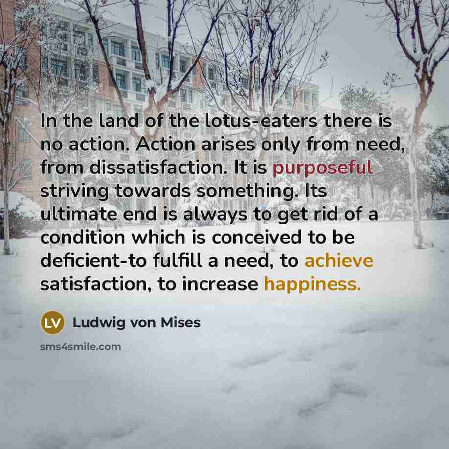 “In the land of the lotus-eaters there is no action.…” quote by Ludwig von Mises