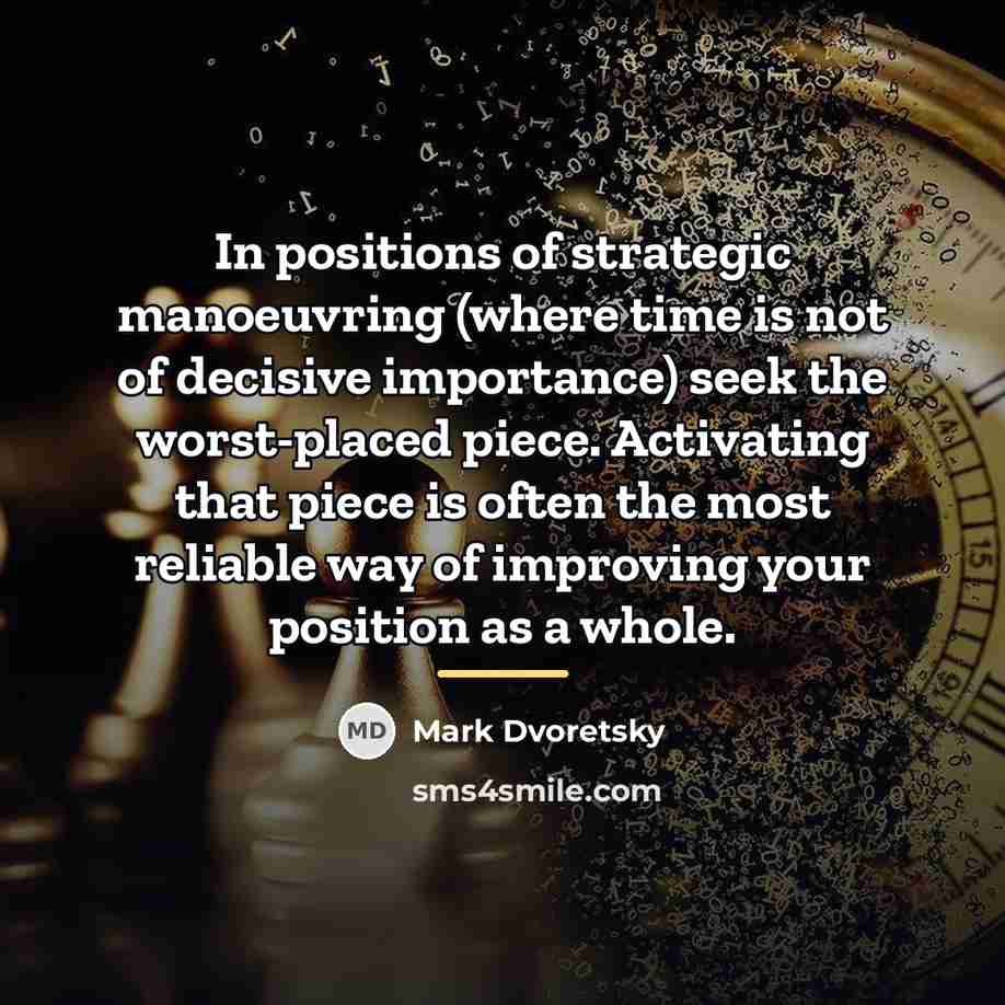 “In positions of strategic manoeuvring (where time is not of…” quote by Mark Dvoretsky