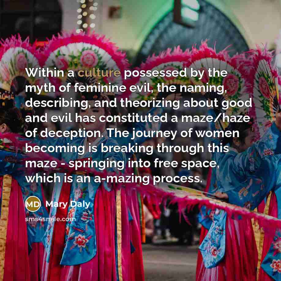 “Within a culture possessed by the myth of feminine evil,…” quote by Mary Daly
