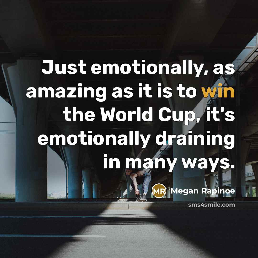 “Just emotionally, as amazing as it is to win the…” quote by Megan Rapinoe