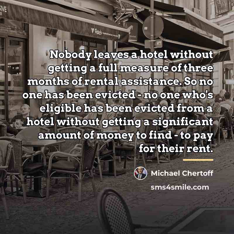 “Nobody leaves a hotel without getting a full measure of…” quote by Michael Chertoff