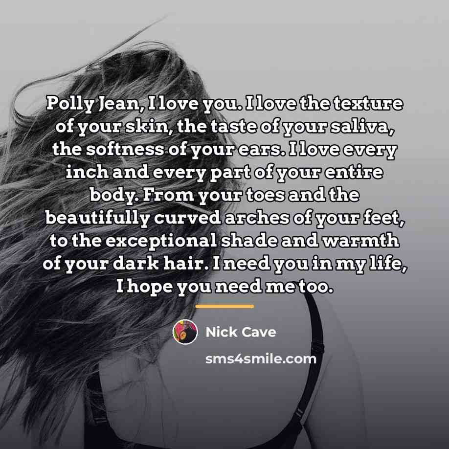 “Polly Jean, I love you. I love the texture of…” quote by Nick Cave