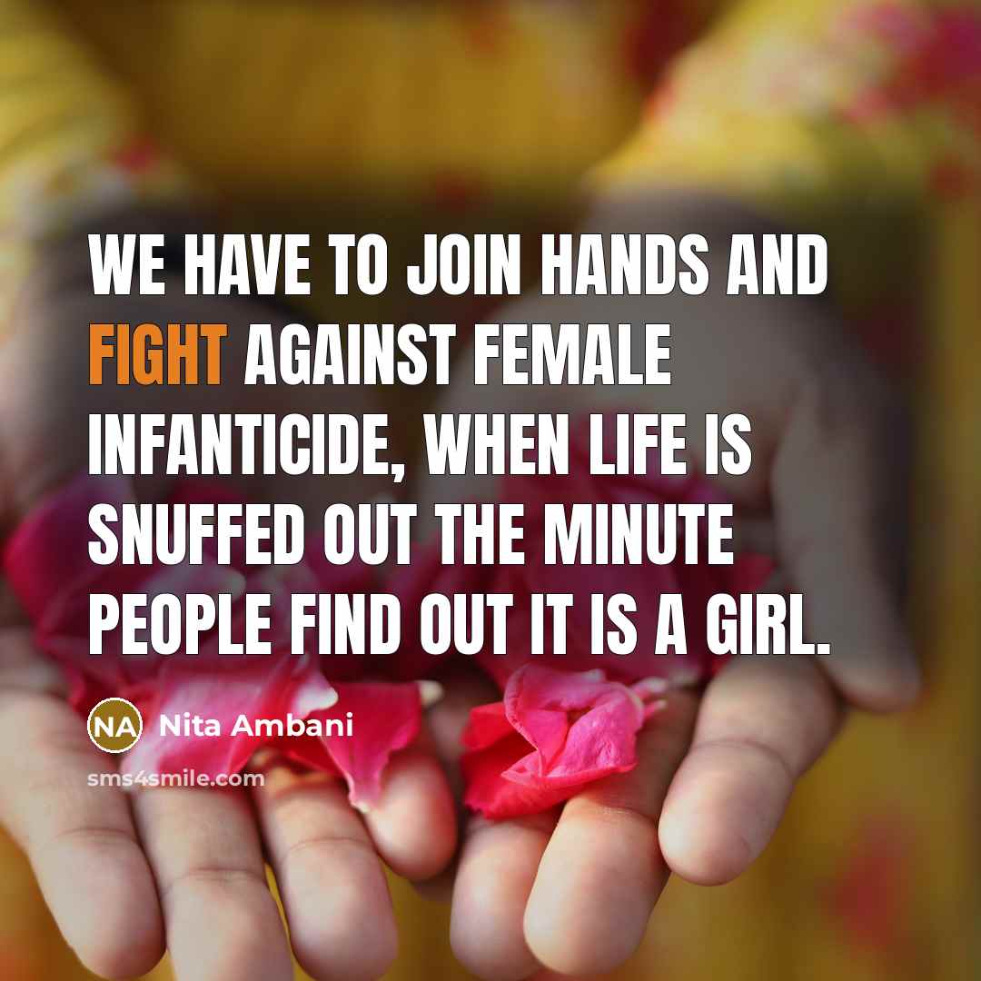 “We have to join hands and fight against female infanticide,…” quote by Nita Ambani
