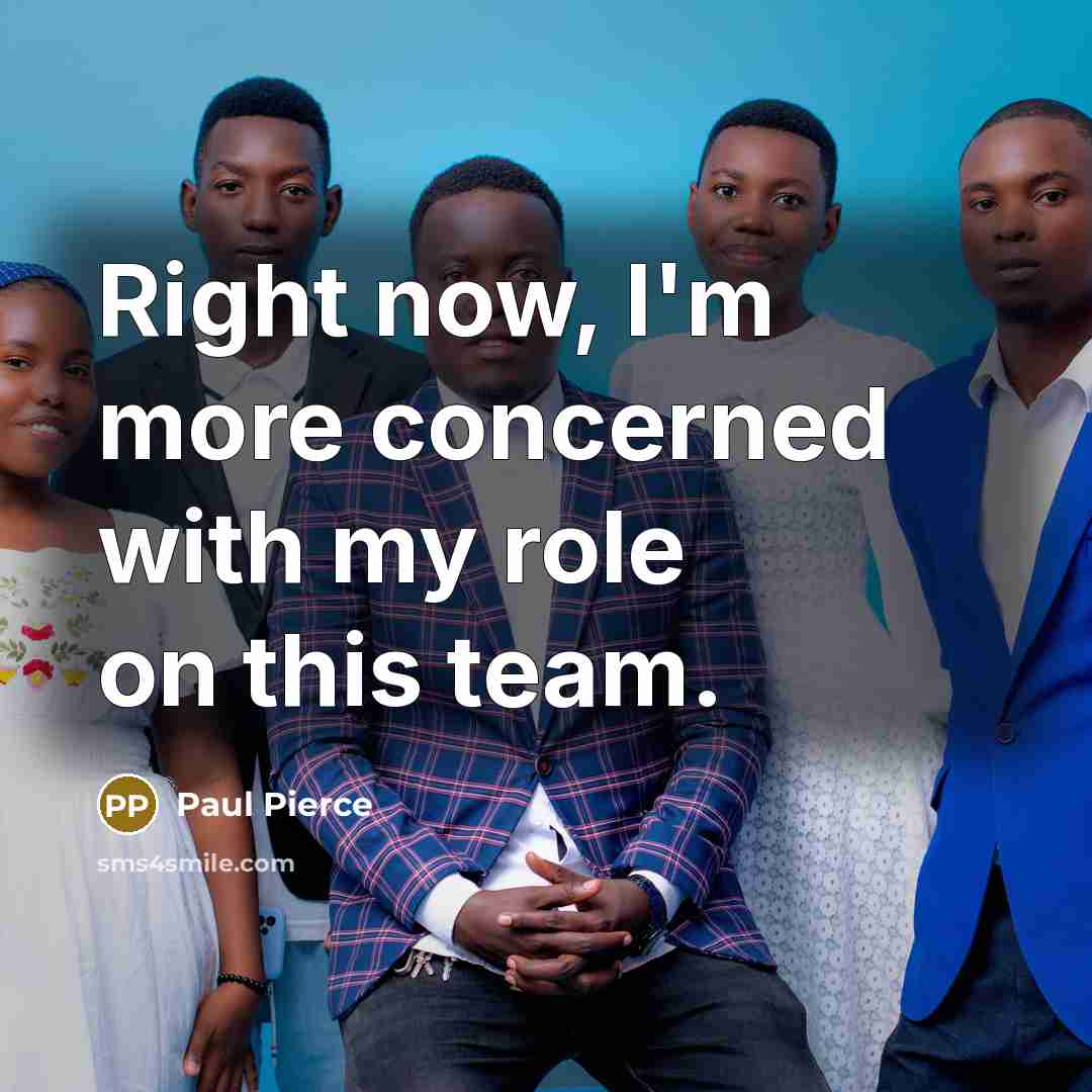 “Right now, I'm more concerned with my role on this…” quote by Paul Pierce