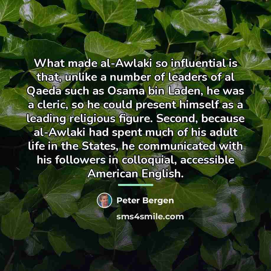 “What made al-Awlaki so influential is that, unlike a number…” quote by Peter Bergen