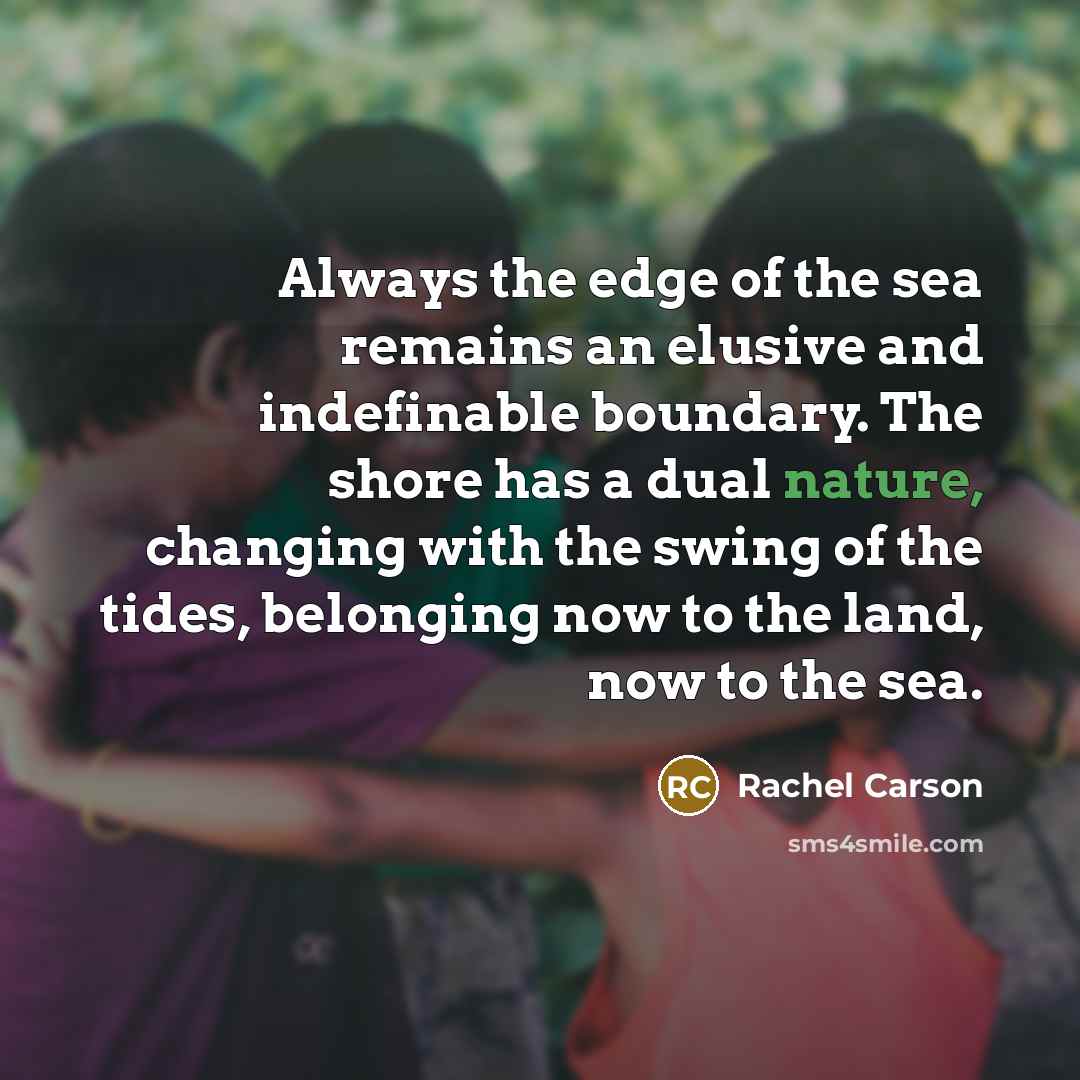 “Always the edge of the sea remains an elusive and…” quote by Rachel Carson