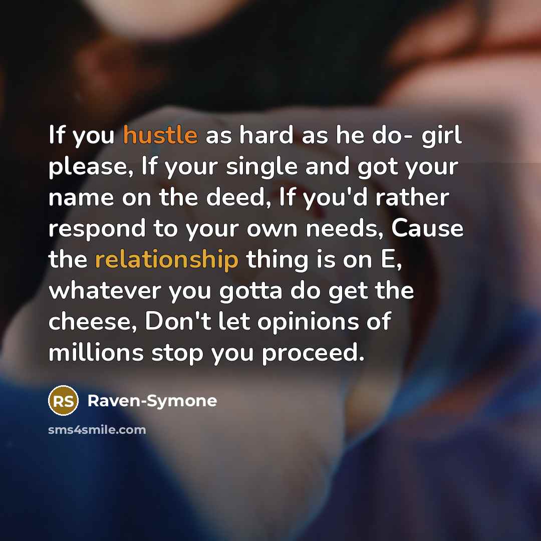 “If you hustle as hard as he do- girl please,…” quote by Raven-Symone