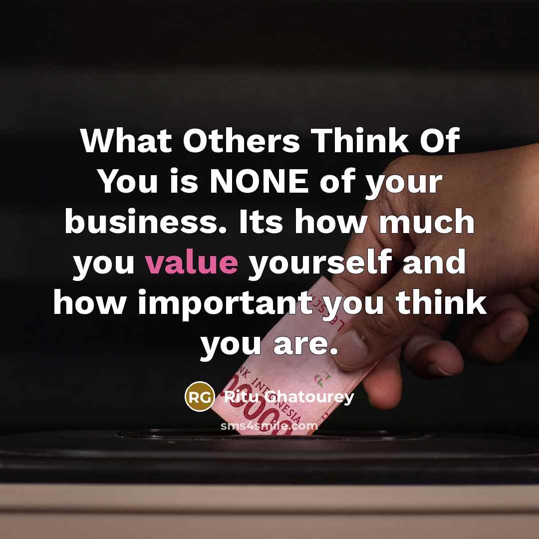 “What Others Think Of You is NONE of your business.…” quote by Ritu Ghatourey