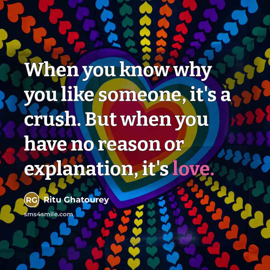 “When you know why you like someone, it's a crush.…” quote by Ritu Ghatourey