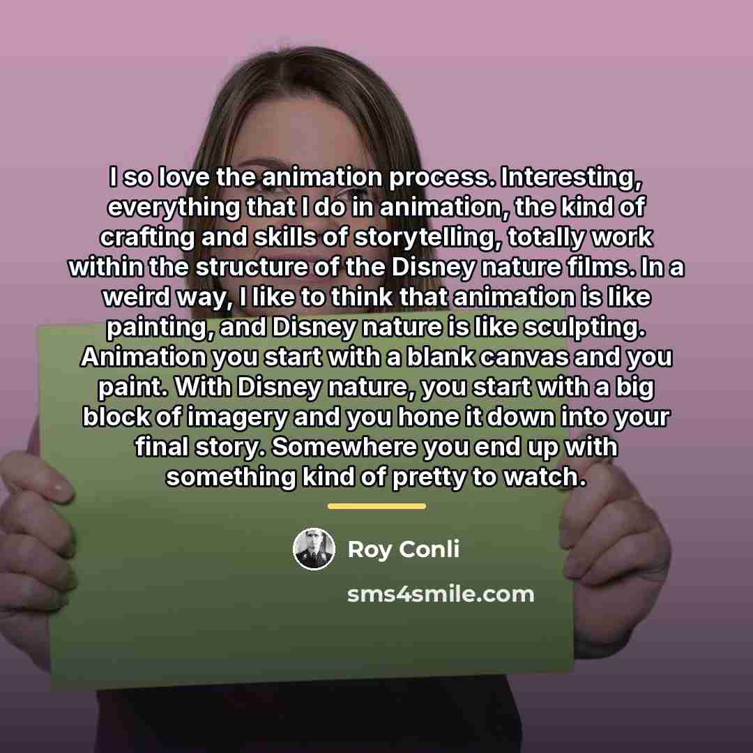 “I so love the animation process. Interesting, everything that I…” quote by Roy Conli