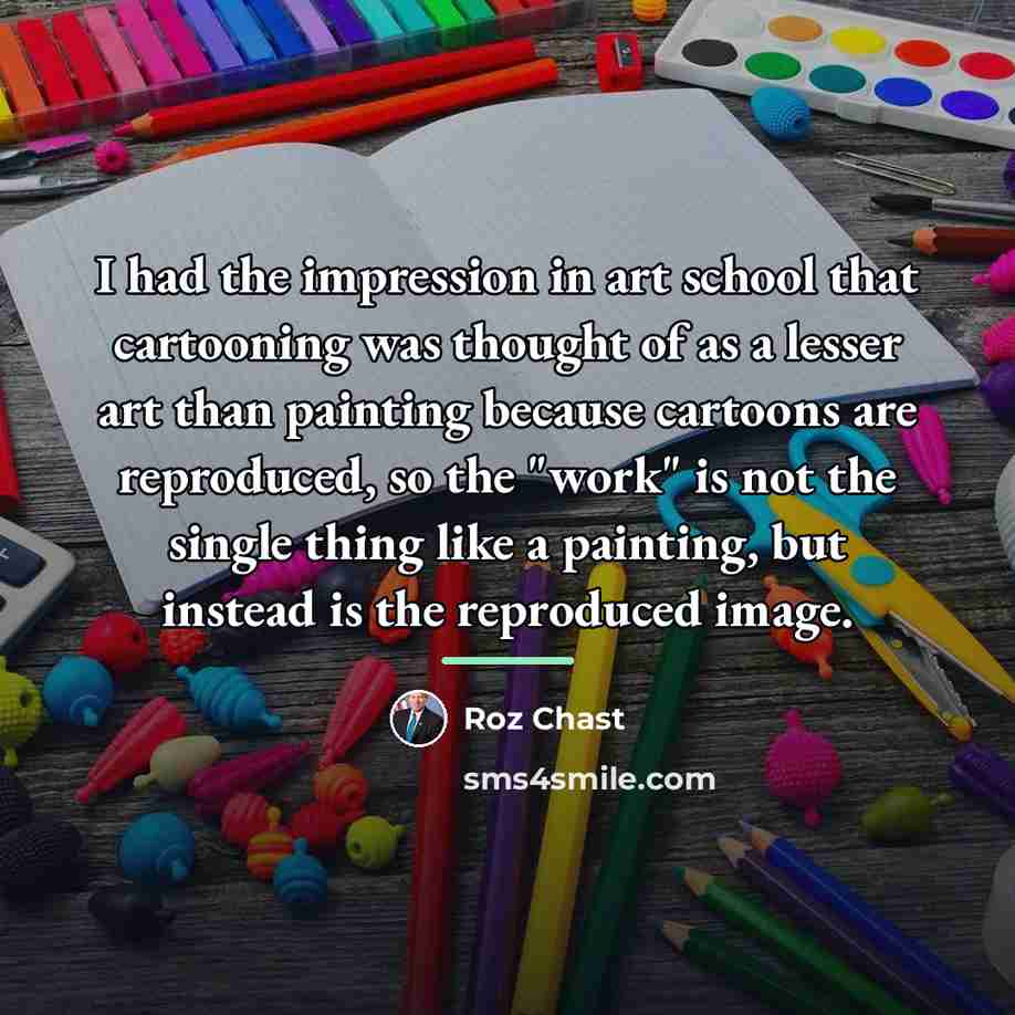 “I had the impression in art school that cartooning was…” quote by Roz Chast