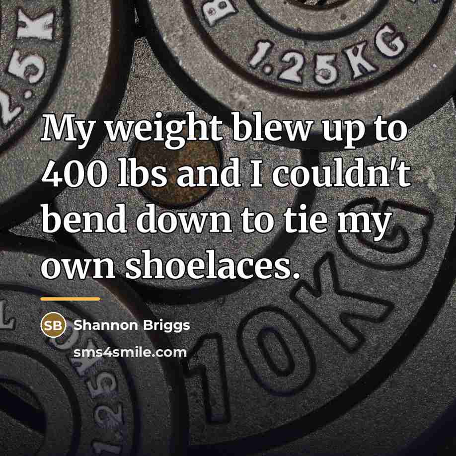 “My weight blew up to 400 lbs and I couldn't…” quote by Shannon Briggs